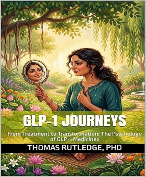 Cover of GLP-1 Journeys: From Treatment to Transformation, by Thomas Rutledge, PhD